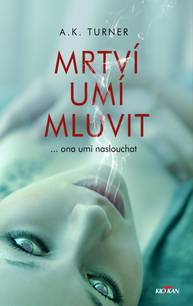 E-kniha Mrtví umí mluvit - Kelly A. Turnerová