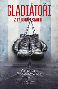 E-kniha Gladiátoři z táborů smrti - Andrzej Fedorowicz