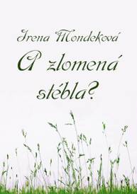 E-kniha A zlomená stébla? - Irena Mondeková