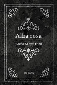 E-kniha Alba rosa - Anna Szappanos