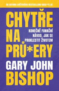 E-kniha Chytře na prů*ery - Gary John Bishop