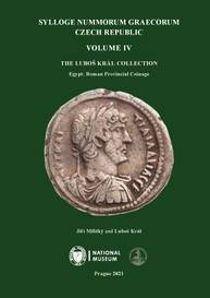 E-kniha Sylloge Nummorum Graecorum. Czech Republic. Volume IV. The Luboš Král Collection. Egypt: Roman Provincial Coinage - Jiří Militký, Luboš Král