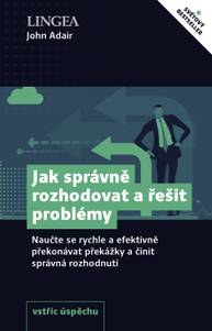 E-kniha Jak správně rozhodovat a řešit problémy - John Adair