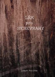 E-kniha Lék pro sebevrahy - Luboš Polívka