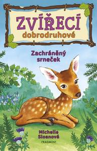 E-kniha Zvířecí dobrodruhové – Zachráněný srneček - Michelle Sloanová