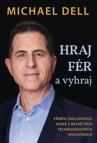 E-kniha Hraj fér a vyhraj - Michael Dell