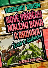 E-kniha Nové příběhy Malého boha a Kruana: život s Ábíčkem - Vlastislav Toman