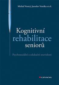 E-kniha Kognitivní rehabilitace seniorů - Jaroslav Veteška, al. et, Michal Vostrý