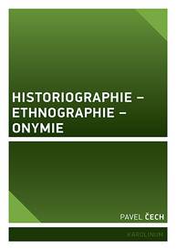 E-kniha Historiographie – Ethnographie – Onymie - Pavel Čech