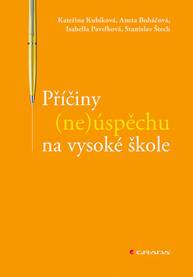 E-kniha Příčiny (ne)úspěchu na vysoké škole - Isabella Pavelková, Stanislav Štech, Kateřina Kubíková, Aneta Boháčová