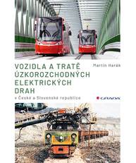 E-kniha Vozidla a tratě úzkorozchodných elektrických drah v ČR a SR - Martin Harák