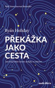 E-kniha Překážka jako cesta - Ryan Holiday