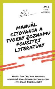 E-kniha Manuál citovania a tvorby zoznamu použitej literatúry - Ivan Iľko, Alexandra Lengyelová, Romana Martincová, Hana Ingrid Oppenbergerová