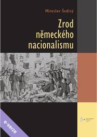 E-kniha Zrod německého nacionalismu - Miroslav Šedivý