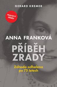 E-kniha Anna Franková: Příběh zrady - Gerard Kremer