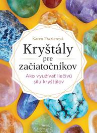 E-kniha Kryštály pre začiatočníkov - Karen Frazier