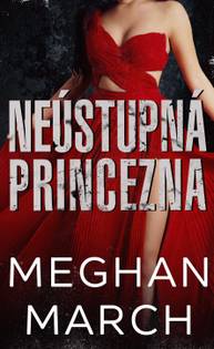 E-kniha Neústupná princezna - Meghan March