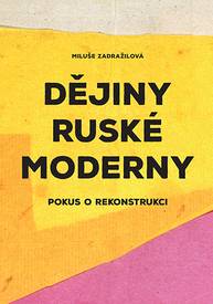 E-kniha Dějiny ruské moderny - Alena Machoninová, Miluše Zadražilová