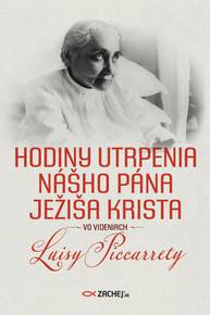 E-kniha Hodiny utrpenia nášho Pána Ježiša Krista vo videniach Luisy Piccarrety - Luisa Piccarreta