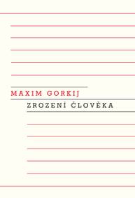 E-kniha Zrození člověka - Maxim Gorkij