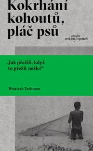 E-kniha Kokrhání kohoutů, pláč psů - Wojciech Tochman