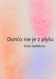 E-kniha Dunčo nie je z plyšu - Erika Sedláková