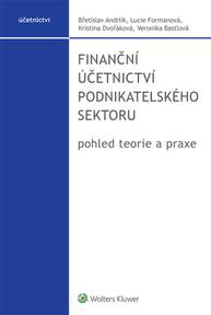 E-kniha Finanční účetnictví podnikatelského sektoru, pohled teorie a praxe - autorů kolektiv