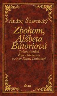 E-kniha Zbohom, Alžbeta Bátoriová - Andrej Štiavnický