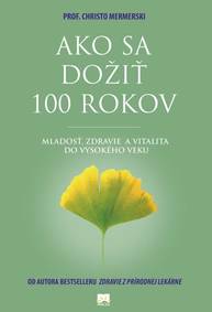 E-kniha Ako sa dožiť 100 rokov - Prof. Christo Mermerski