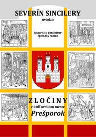 E-kniha Zločiny v kráľovskom meste Prešporok - Daniel J. Dančík, Severín Sincilery