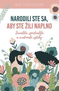 E-kniha Narodili ste sa, aby ste žili naplno - Rut Nieves