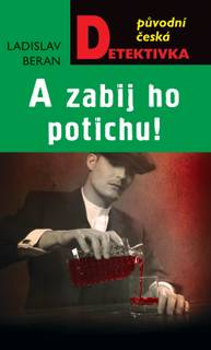 E-kniha A zabij ho potichu - Ladislav Beran