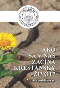 E-kniha Ako sa v nás začína kresťanský život? - Miron Keruľ-Kmec