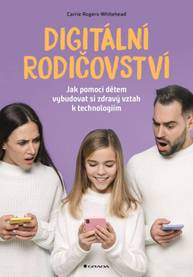 E-kniha Digitální rodičovství - Carrie Rogers Whitehead