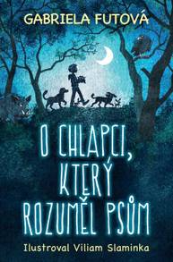 E-kniha O chlapci, který rozuměl psům - Gabriela Futová