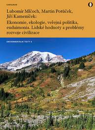 E-kniha Ekonomie, ekologie, veřejná politika, eudaimonia. Lidské hodnoty a problémy rozvoje civilizace - Martin Potůček, Lubomír Mlčoch, Jiří Kameníček