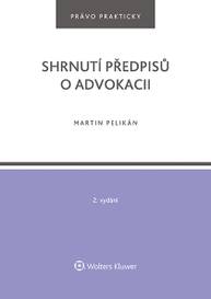 E-kniha Shrnutí předpisů o advokacii. 2. vydání - Irena Pelikánová