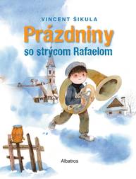 E-kniha Prázdniny so strýcom Rafaelom - PhDr., Veronika Šikulová, Anna Šikulová, Pavol Kočkovský, Agáta Petrakovičová