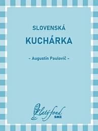 E-kniha Slovenská kuchárka - Augustín Paulovič