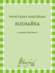 E-kniha První česká vegetářská kuchařka - Ludmila Barthová