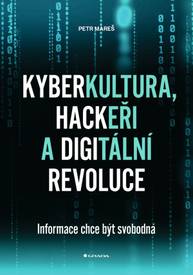 E-kniha Kyberkultura, hackeři a digitální revoluce - prof. Petr Mareš