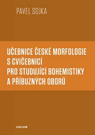 E-kniha Učebnice české morfologie s cvičebnicí pro studující bohemistiky a příbuzných oborů - Pavel Sojka