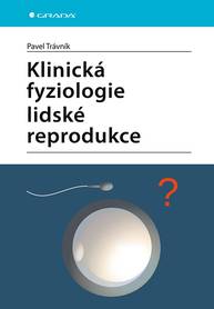 E-kniha Klinická fyziologie lidské reprodukce - Pavel Trávník