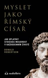 E-kniha Myslet jako římský císař - Donald J. Robertson