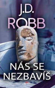 E-kniha Nás se nezbavíš - J.D. Robb