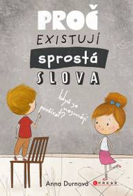 E-kniha Proč existují sprostá slova, když se nesmějí používat? - Anna Pospěch Durnová