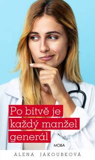 E-kniha Po bitvě je každý manžel generál - Alena Jakoubková