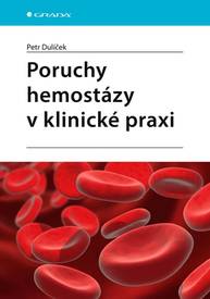 E-kniha Poruchy hemostázy v klinické praxi - Petr Dulíček