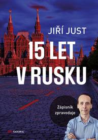 E-kniha Jiří Just: 15 let v Rusku - Jiří Just