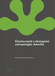 E-kniha Čítanka textů z ekologické antropologie: Amerika - Marek Halbich